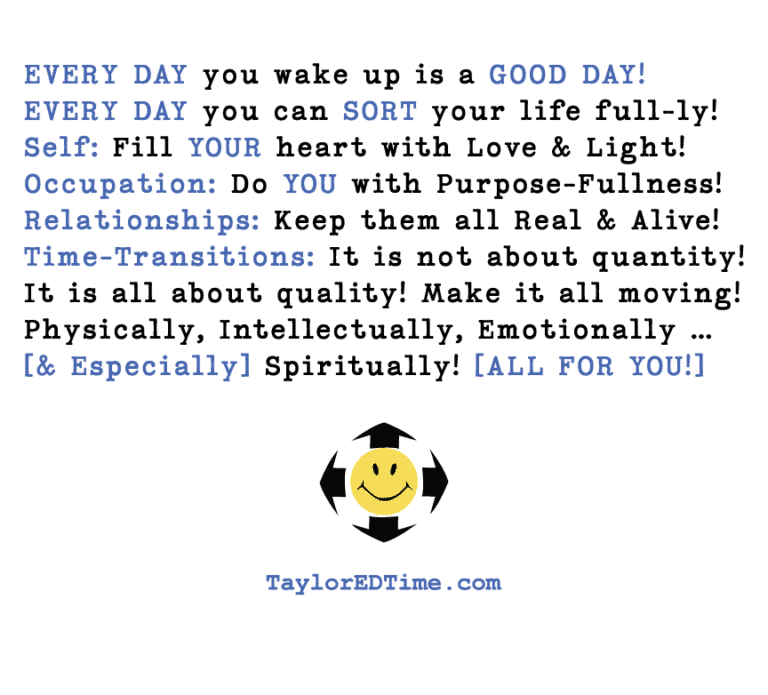 EVERY DAY you wake up is a GOOD DAY!